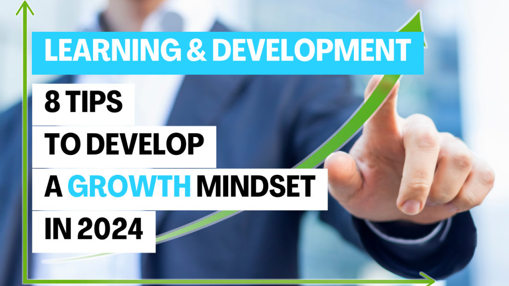 Develop a growth mindset